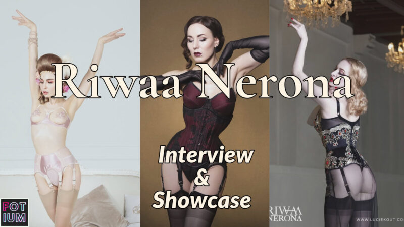 Riwaa Nerona interview Luxury lingerie designer Handmade corsets Corset making myths Exclusive lingerie fashion Lingerie and empowerment