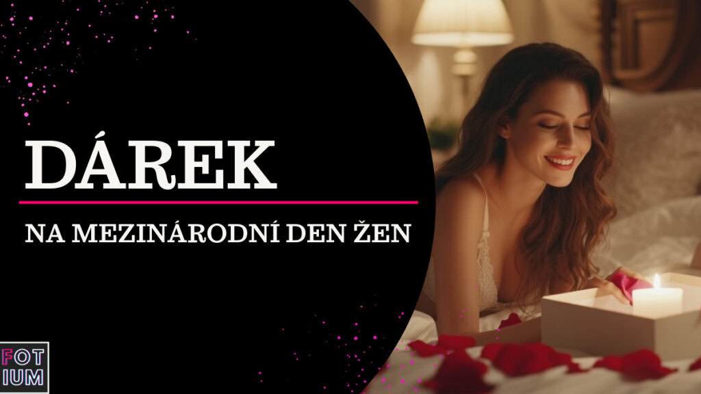 Dárek ke Dni žen, nejlepší dárky pro ni, romantické dárky, erotické dárky pro ženy, valentýnské dárky pro přítelkyni, kde koupit dárky pro ženy v ČR