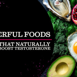 7 Powerful Foods That Naturally Boost Testosterone 9 Untitled 26