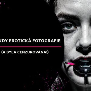 erotická fotografie historie erotické fotografie, zakázané erotické fotky, slavné cenzurované snímky, surrealismus Man Ray, pin-up Bettie Page, kontroverze Robert Mapplethorpe, intimní fotografie Nan Goldin, cenzura na Instagramu, skandály erotického umění, provokativní fotografie, erotická historie, NSFW umění, kontroverzní umělci, boj proti cenzuře
