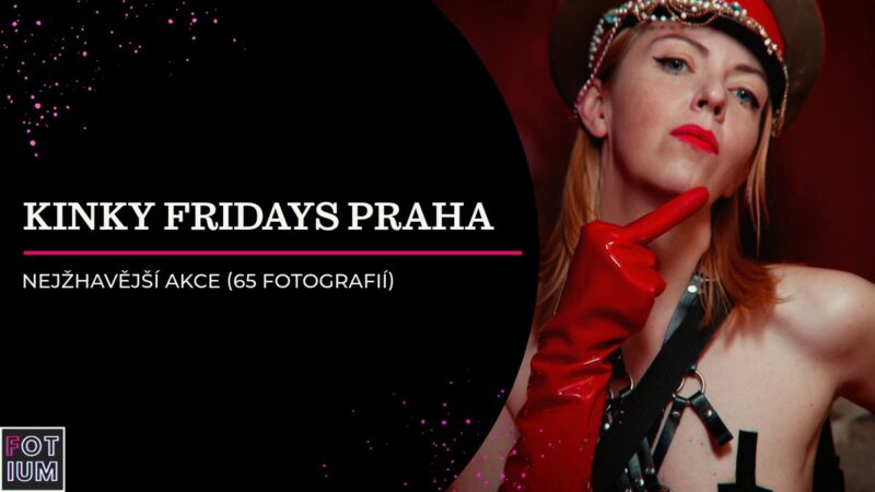 Kinky Fridays Praha, sex-pozitivní akce, smyslná fotografie, boudoir akce Praha, intimní fotoshoot event, noční fotografie Praha, nyotaimori Praha, empowering boudoir event, exkluzivní adult akce, Fotium prémiový přístup
